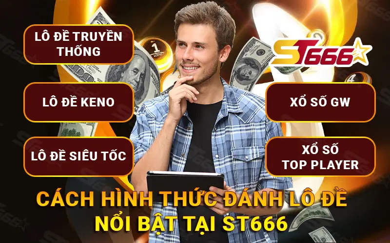 Các loại hình lô đề nổi bật tại ST666