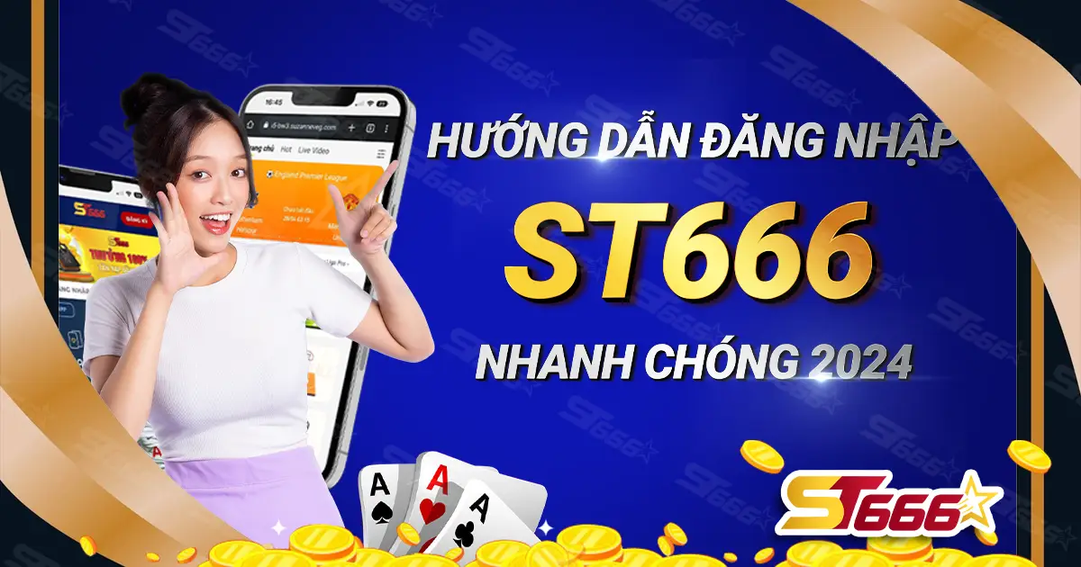HƯỚNG DẪN ĐĂNG NHẬP ST666